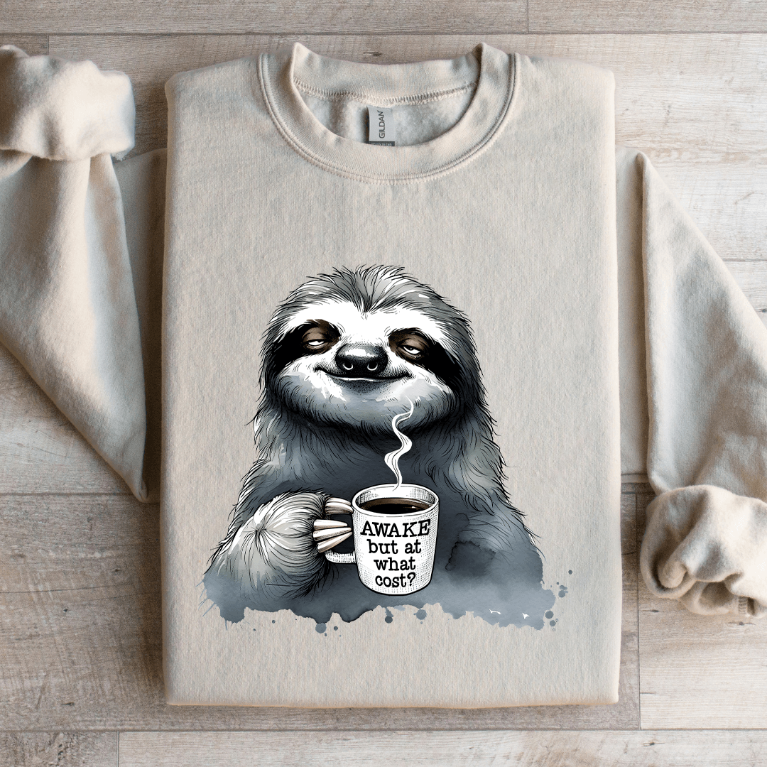 Awake But At What Cost Sweatshirt 1