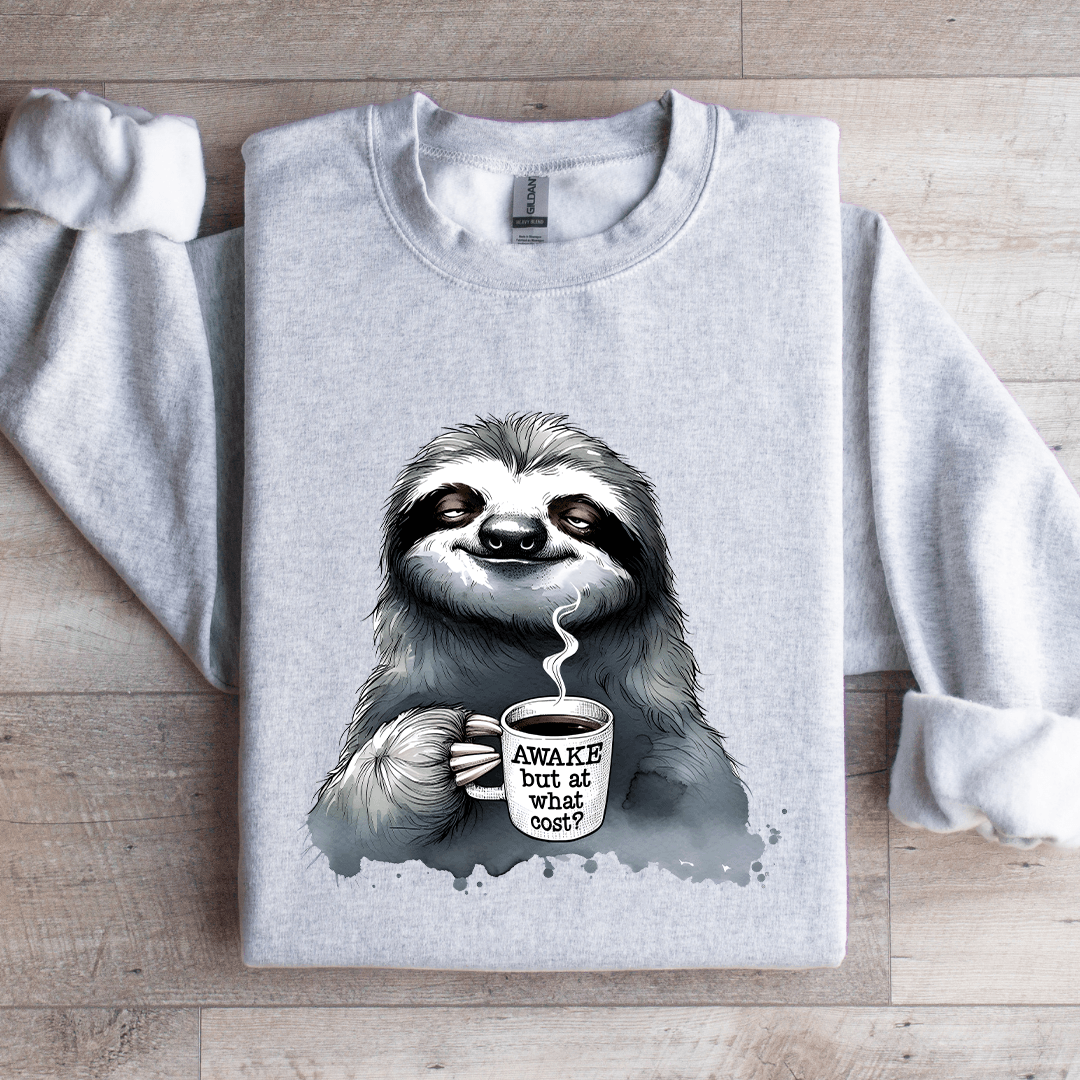 Awake But At What Cost Sweatshirt 2