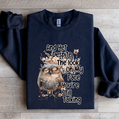 And Yet Despite The Look Sweatshirt 1