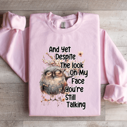 And Yet Despite The Look Sweatshirt 2