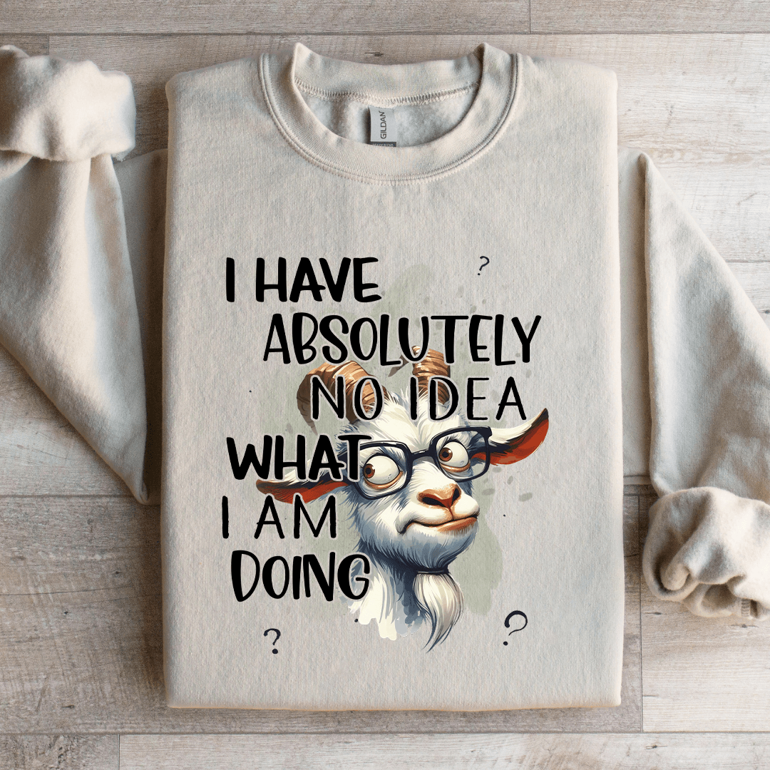 I Have Absolutely No Idea Sweatshirt 3