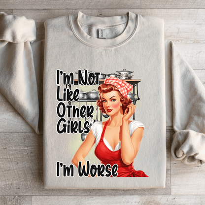 Im Not Like Other Girls Im Worse Sweatshirt 3
