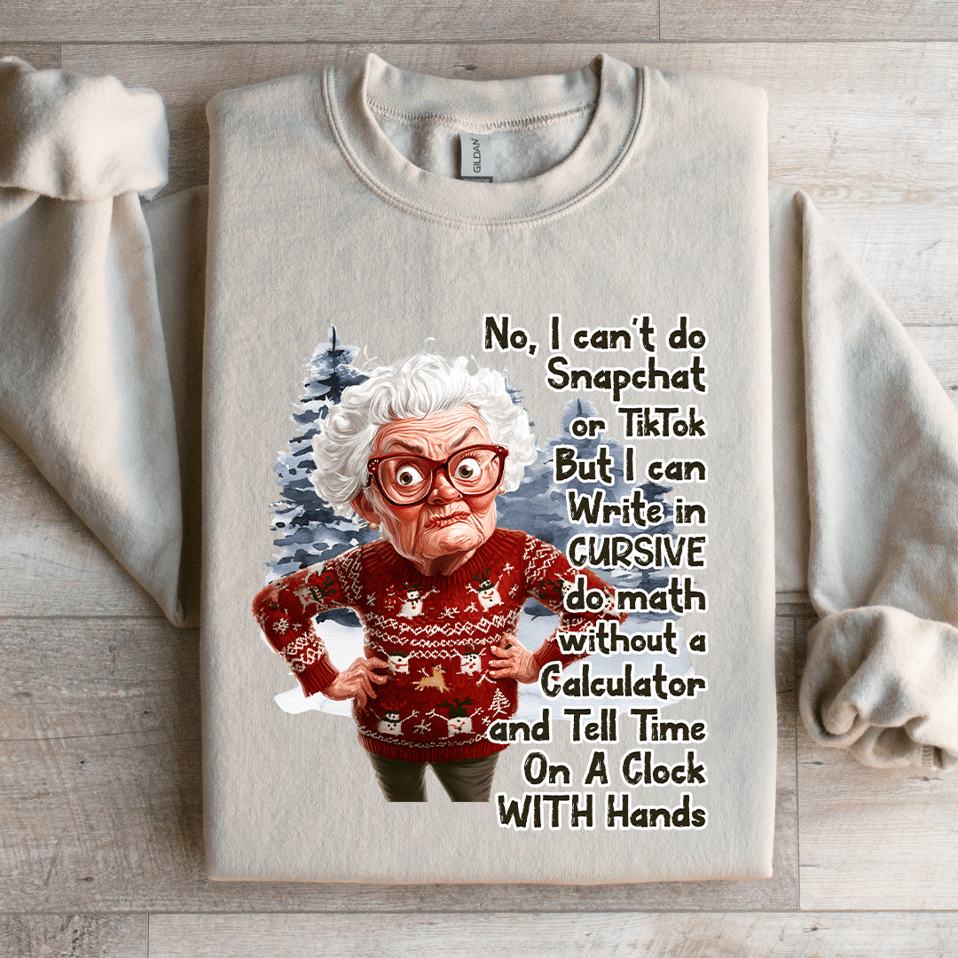 No I Cant Do Snapchat On Tik Tok Sweatshirt 1