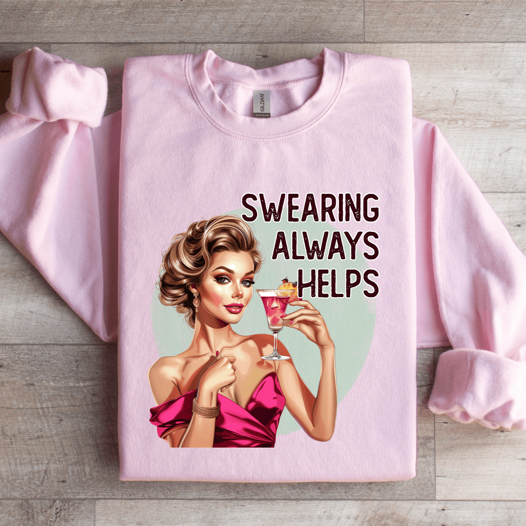 Swearing Always Helps Sweatshirt 2