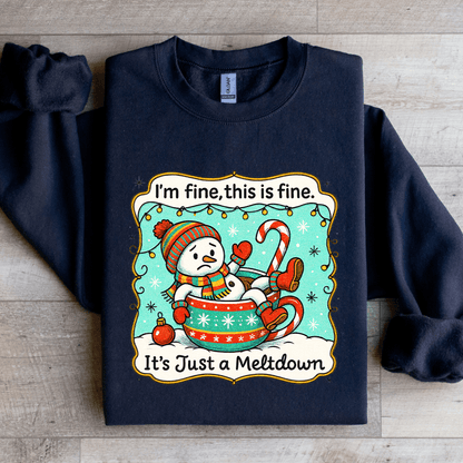 I'm Fine This Is Fine It's Just A Meltdown Sweatshirt