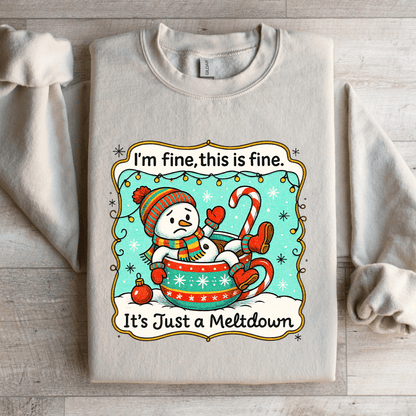 Im Fine This Is Fine Its Just A Meltdown Sweatshirt 3