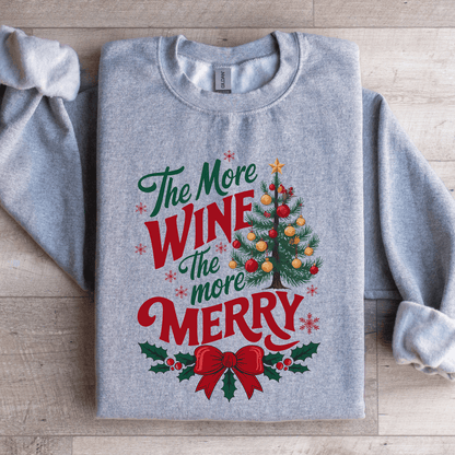 The More Wine The More Merry Sweatshirt