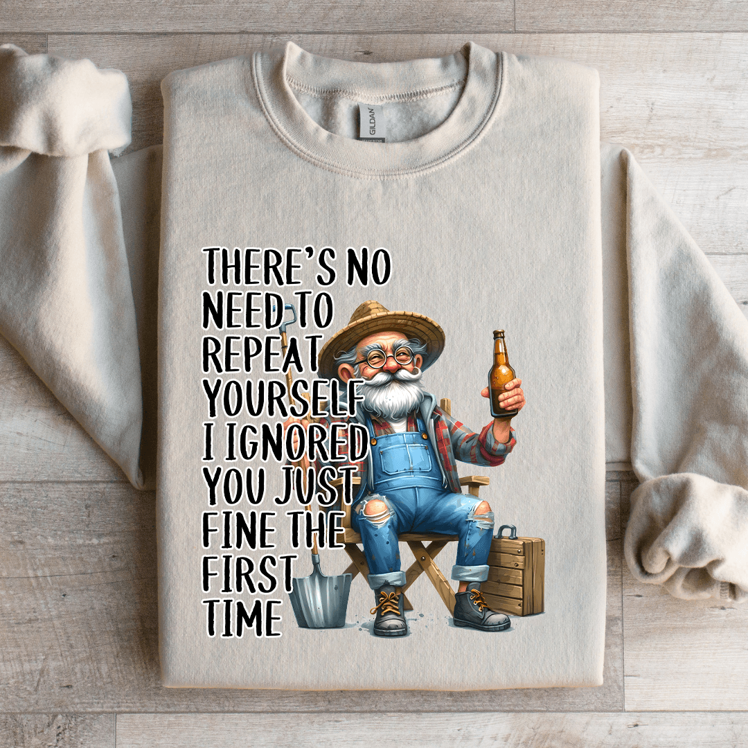 Theres No Need To Repeat Yourself Sweatshirt 3