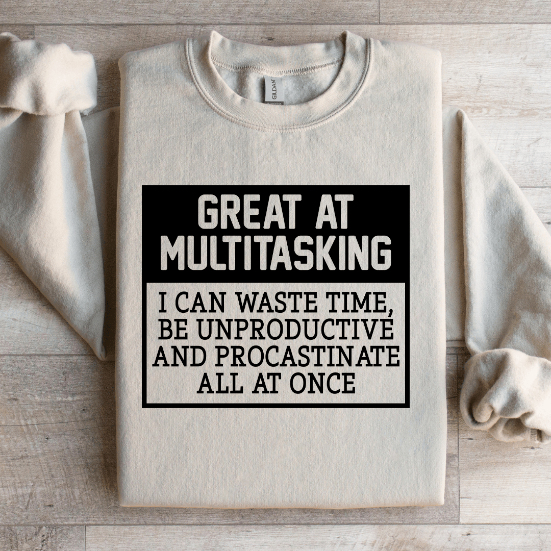 Great A Multitasking I Can Waste Time Sweatshirt