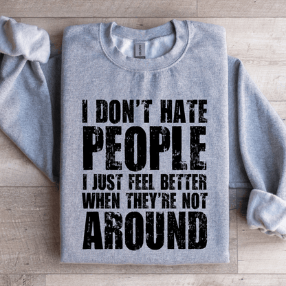 I Dont Hate People I Just Feel Better Sweatshirt 2