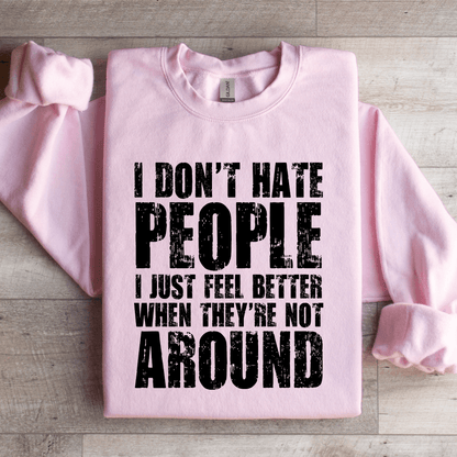 I Dont Hate People I Just Feel Better Sweatshirt 3
