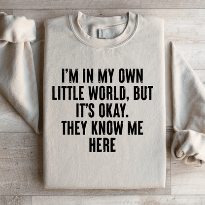 Im In My Own Little World Sweatshirt 3