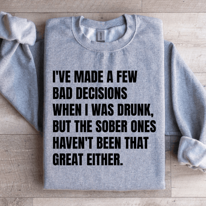 Ive Made A Few Bad Decisions Sweatshirt 2
