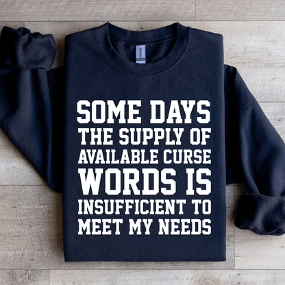 Some Days The Supply Of Available Curse Sweatshirt