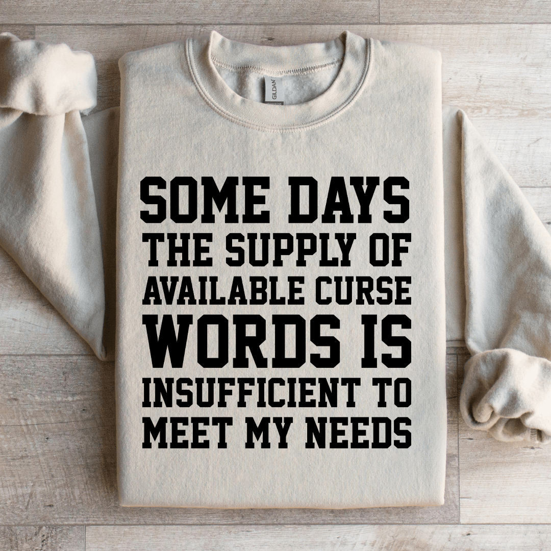 Some Days The Supply Of Available Curse Sweatshirt 3
