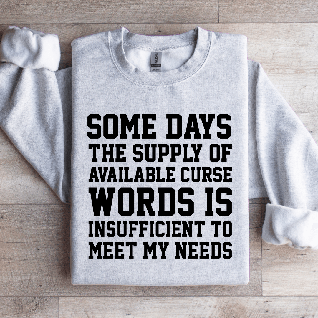 Some Days The Supply Of Available Curse Sweatshirt 4