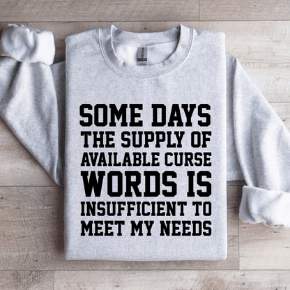Some Days The Supply Of Available Curse Sweatshirt 4