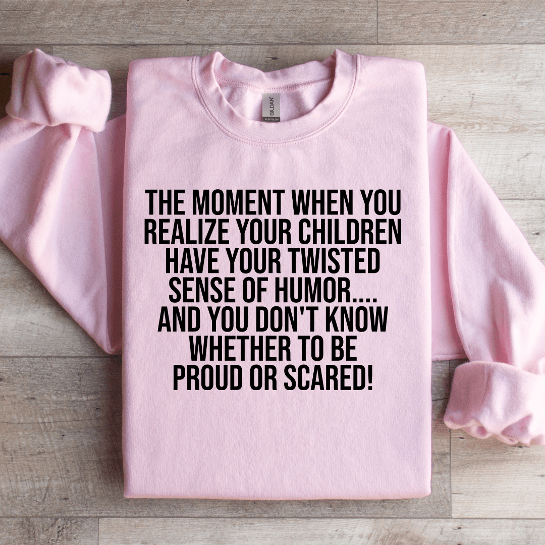 The Moment When You Realize Your Children Sweatshirt