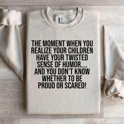 The Moment When You Realize Your Children Sweatshirt 3