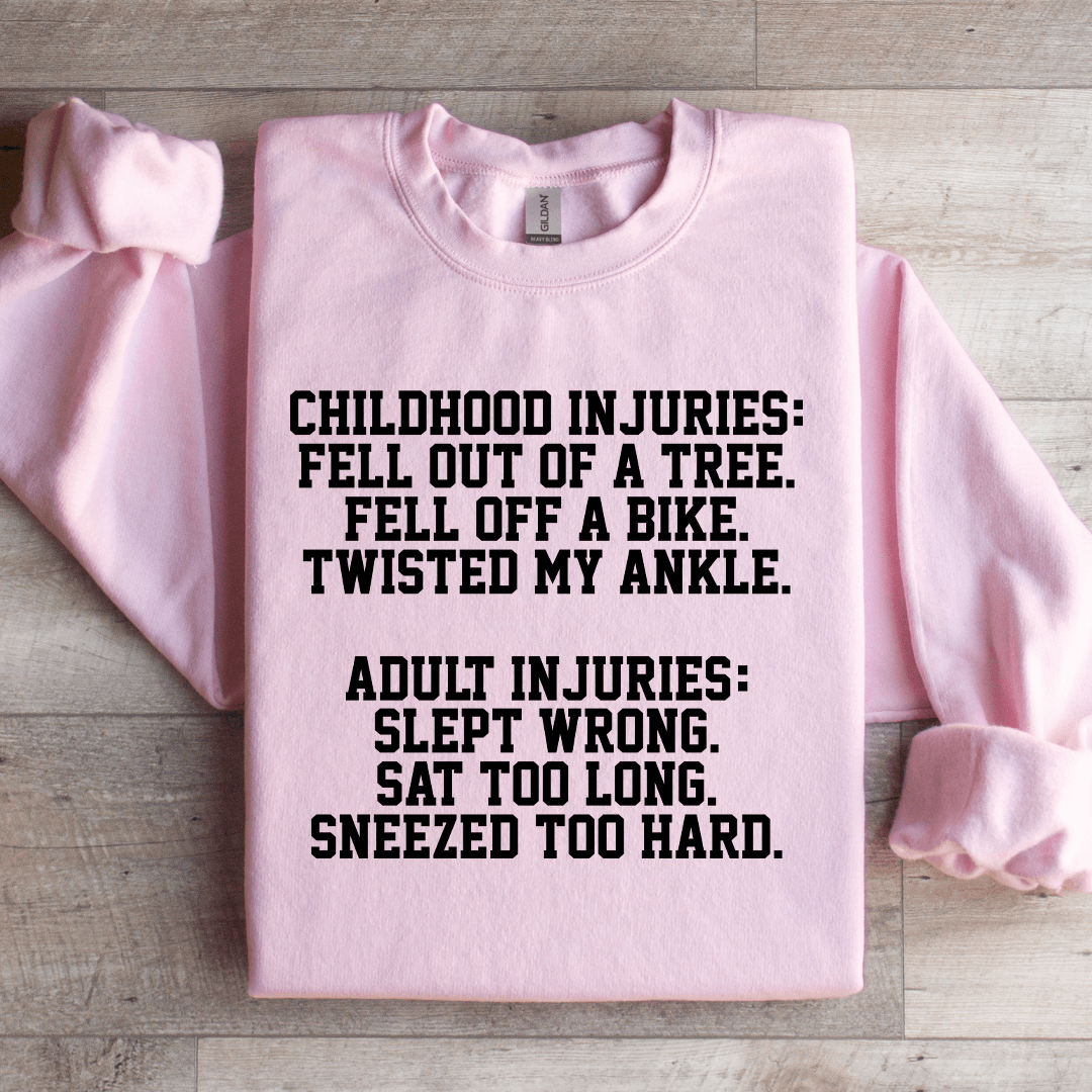 Childhood Injuries Fell Out Of A Tree Fell Off A Bike Sweatshirt
