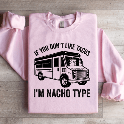 If You Don't Like Tacos Sweatshirt