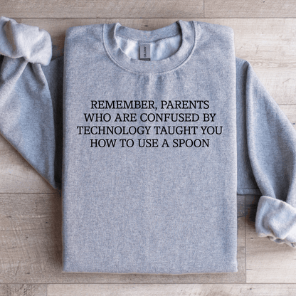 Remember Parents Who Are Confused Sweatshirt 0