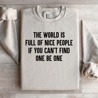 The World Is Full Of Nice People Sweatshirt 3