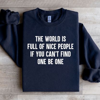 The World Is Full Of Nice People Sweatshirt 4