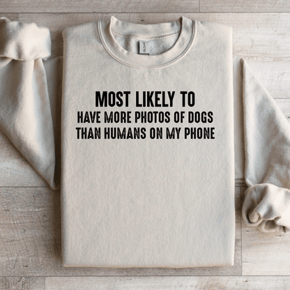 Most Likely To Have More Photos Of Dogs Sweatshirt 3