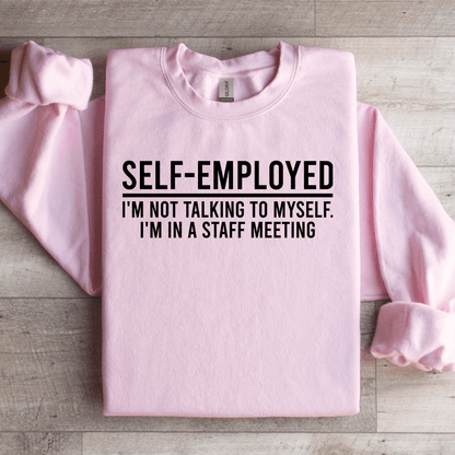 Self Employed Im Not Talking To Myself Sweatshirt 2