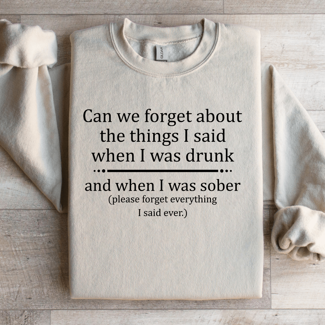 Can We Forget About The Things Sweatshirt 0