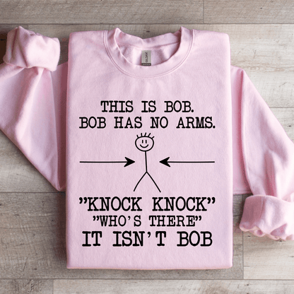 This Is Bob Bob Has No Arms Sweatshirt