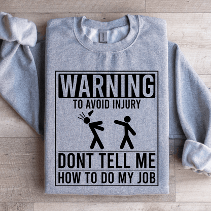 Warning To Avoid Injury Dont Tell Me Sweatshirt 2