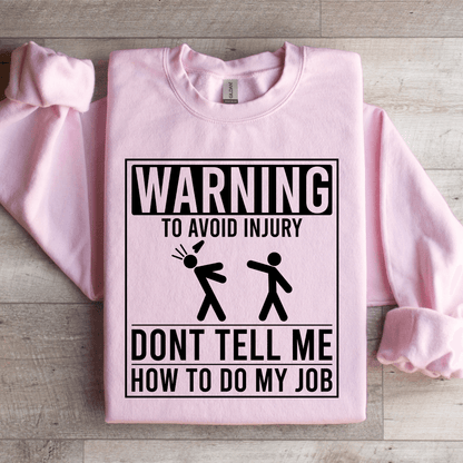 Warning To Avoid Injury Dont Tell Me Sweatshirt 3