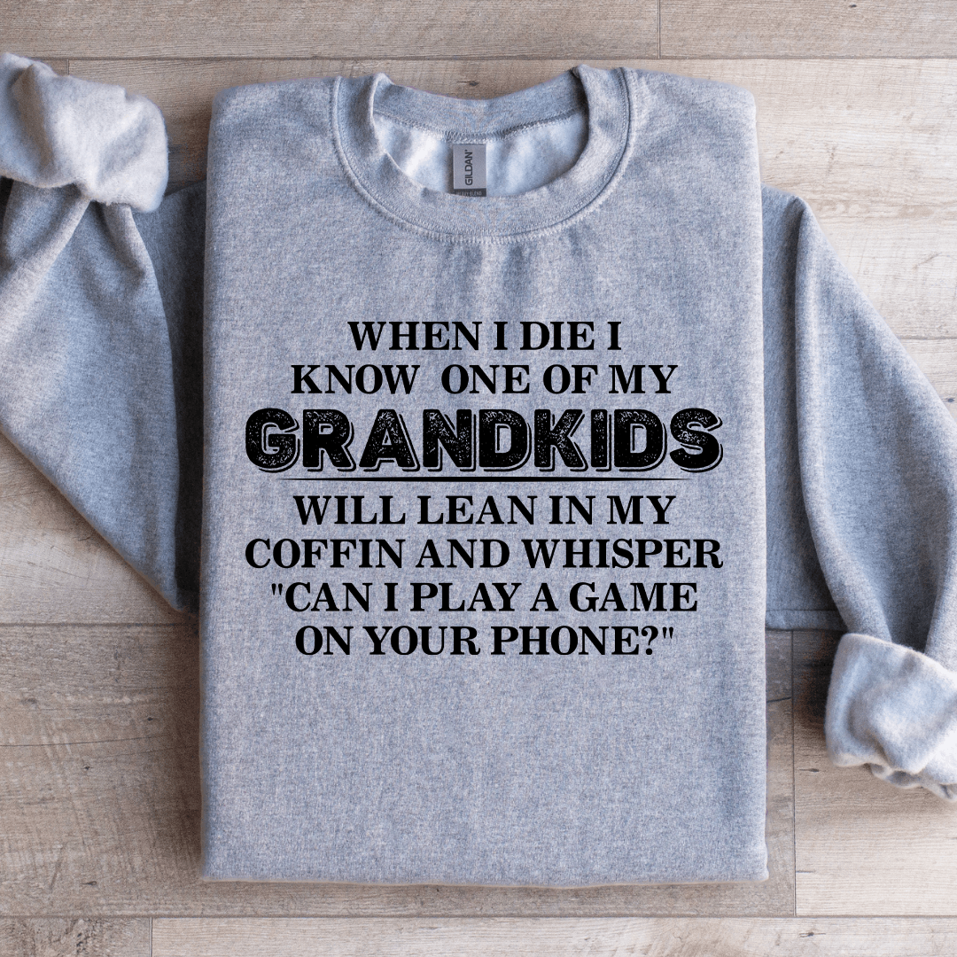 When I Die I Know One Of My Grandkids Will Lean Sweatshirt 1