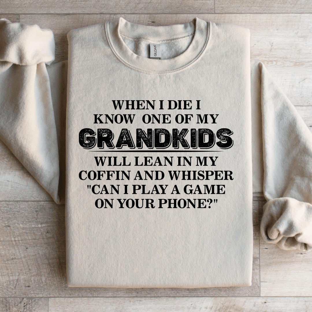 When I Die I Know One Of My Grandkids Will Lean Sweatshirt 3