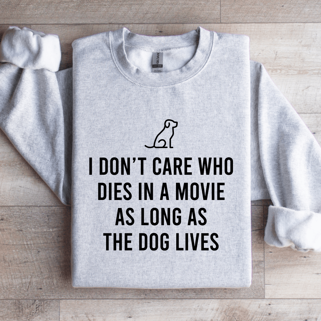 I Dont Care Who Dies In Sweatshirt 2