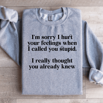 Im Sorry I Hurt Your Feelings Sweatshirt 2