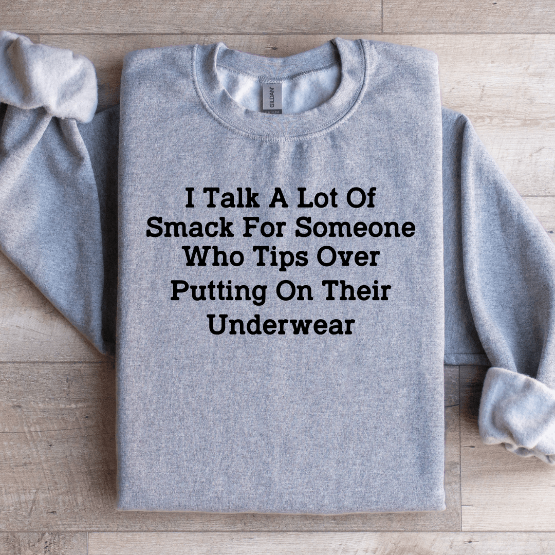 I Talk A Lot Of Smack For Someone Who Tips Sweatshirt 1