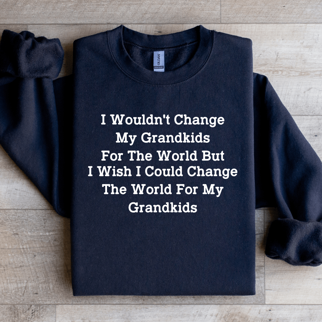 I Wouldnt Change My Grandkids For The World Sweatshirt 4