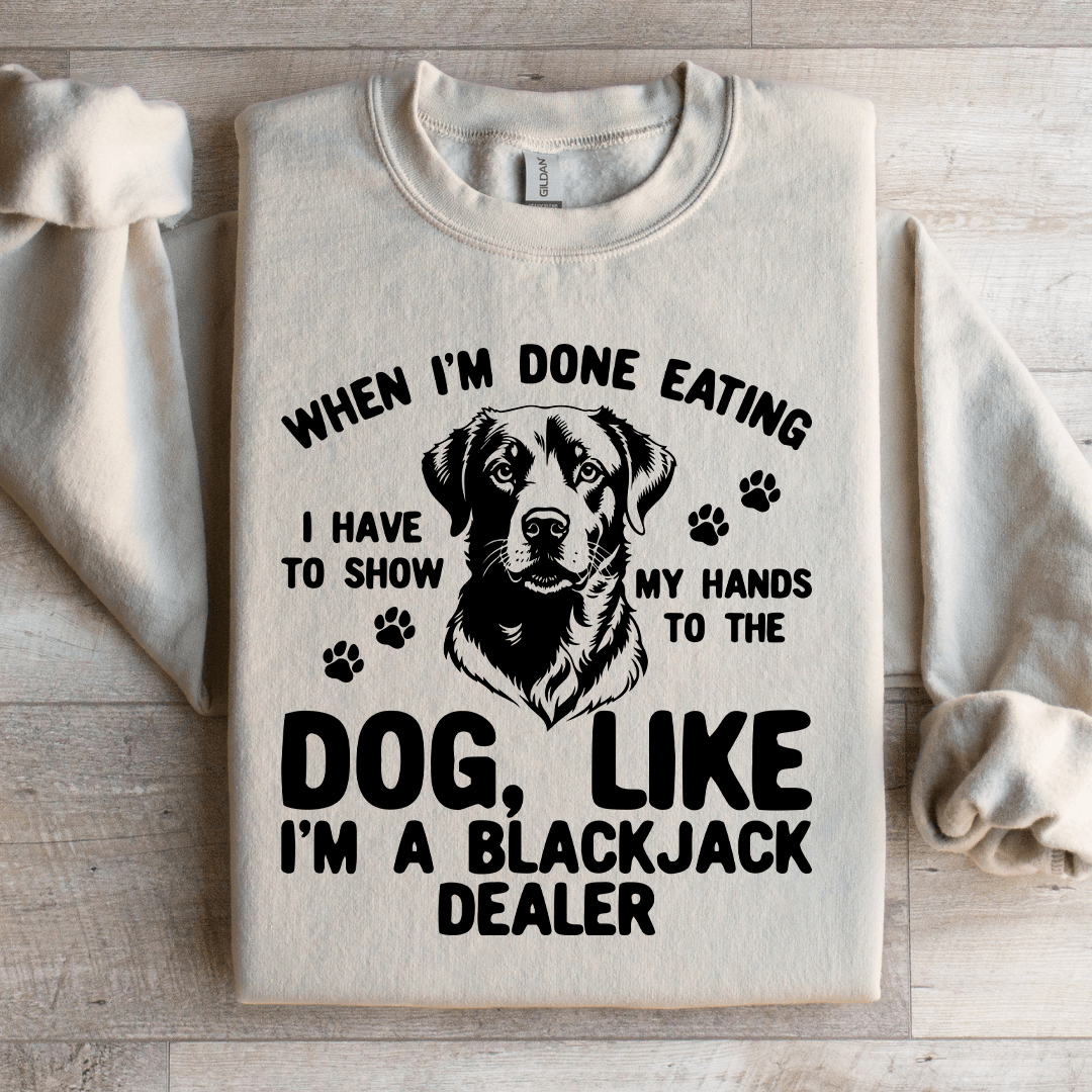 When Im Done Eating I Have To Show Sweatshirt 2